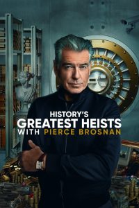 History’s Greatest Heists with Pierce Brosnan (2023)