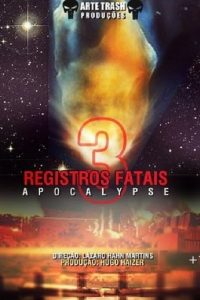 Registros Fatais 3: Apocalypse (2012)